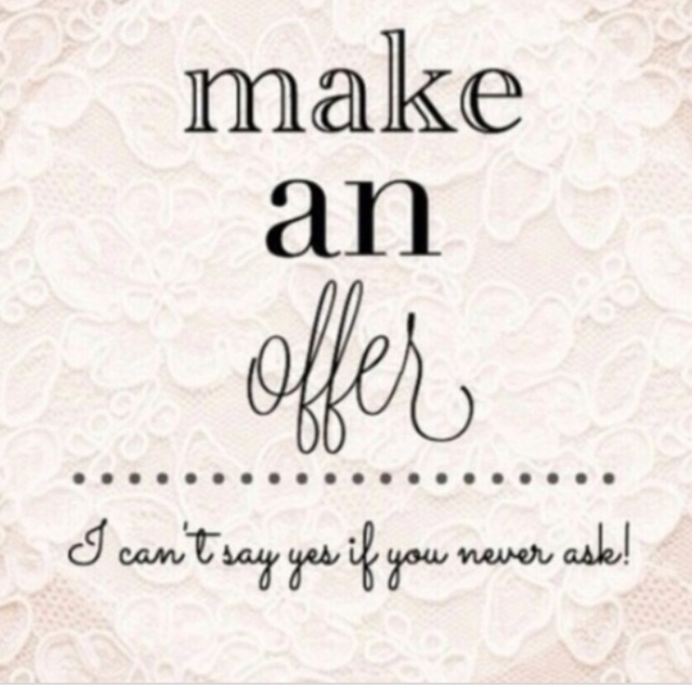 Offers Are Always Welcome!